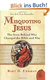 Misquoting Jesus: The Story Behind Who Changed the Bible and Why (Plus)