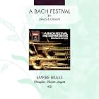 A Bach Festival for Brass and Organ by Johann Sebastian Bach, Empire Brass, and Douglas Major