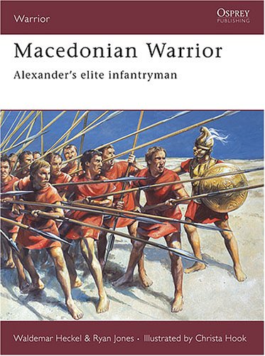 Macedonian Warrior: Alexander's Elite Infantryman (Warrior)