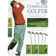 The Complete Golfer by  Paul Foston, Anthony Atha, and Steve Newell
