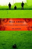Wild Grass: Three Stories of Change in Modern China (Vintage)