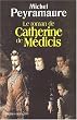 Le Roman de Catherine de M�dicis