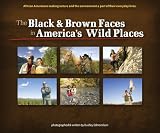 The Black & Brown Faces in America's Wild Places: African Americans Making Nature and the Environment a Part of Their Everyday Lives (Watchable Wildlife (Adventure Publications))