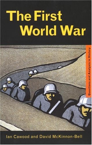 The First World War (Questions and Analysis in History)