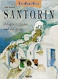 KochKunstReise Santorin - Rezepte und Bilder aus der &Auml;g&auml;is - Heidi Bauerle