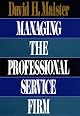 Managing The Professional Service Firm