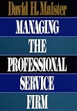 Managing The Professional Service Firm