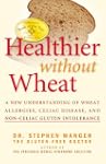 Healthier Without Wheat: A New Unders...
