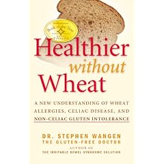 Healthier Without Wheat: A New Understanding of Wheat Allergies, Celiac Disease, and Non-Celiac Gluten Intolerance