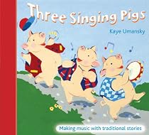Three Singing Pigs: Making Music with Traditional Stories (A&C Black Musicals)