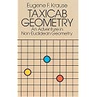  Taxicab Geometry: An Adventure in Non-Euclidean Geometry  by Eugene F. Krause