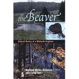 The Beaver: Natural History of a Wetlands Engineer (Comstock books)