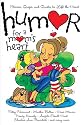 Humor for a Mom's Heart: Stories, Quips, and Quotes to Lift the Heart (Humor for the Heart)