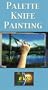 Palette Knife Painting [VHS]