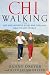 Chi Walking: The Five Mindful Steps for Lifelong Health and Energy