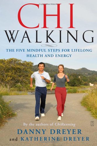 Chi Walking: The Five Mindful Steps for Lifelong Health and Energy