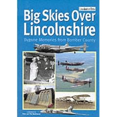 Big Skies Over Lincolnshire: Bygone Memories from Bomber County