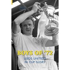 Boys of '72: Leeds United's FA Cup Glory (100 Greats S.)