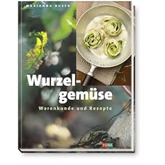 Wurzelgem�se. Warenkunde und Rezepte