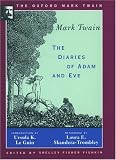 The Diaries of Adam and Eve (1904, 1906) (The Oxford Mark Twain)