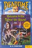 Welcome to the Terror-Go-Round (Deadtime Stories , No 12)