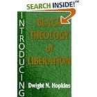 Click here to buy Introducing Black Theology of Liberation by Dwight N. Hopkins.