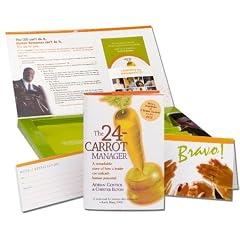 The 24 Carrot Manager A Remarkable Story of How a Leader Can Unleash Human Potential