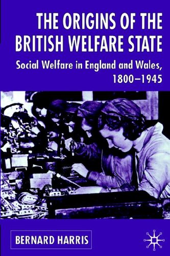 City Travel Guides Discounted  Search : The Origins of the British Welfare State: Society, State and Social Welfare in England and Wales, 1800-1945