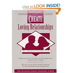 Create Loving Relationships: Using Creative Visualization to Attract Your Soul Mate