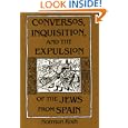 Conversos Inquisition and The Expulsion: Of The Jews From Spain by  Norman Roth