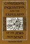 Conversos, Inquisition, and the Expulsion of the Jews from Spain