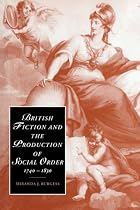 British Fiction and the Production of Social Order, 17401830 (Cambridge Studies in Romanticism)