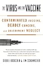 The Virus and the Vaccine: Contaminated Vaccine, Deadly Cancers, and Government Neglect