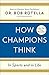 How Champions Think: In Sports and in Life