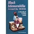 Black Memorabilia Around the House: A Handbook and Price Guide (Schiffer Book for... by Jan Lindenberger