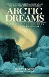 Arctic Dreams: Imagination and Desire in a Northern Landscape
