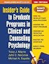 Insider's Guide to Graduate Programs in Clinical and Counseling Psychology: 2006/2007 Edition (Insider's Guide to Graduate Programs in Clinical Psychology)