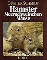 Hamster, Meerschweinchen, M&auml;use und andere Nagetiere