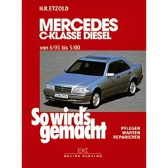 So wird's gemacht. Pflegen - warten - reparieren: So wird's gemacht, Bd.89, Mercedes C-Klasse Diesel von 6/93 bis 5/00