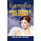 Click here to buy  The Hair Princess and the Hog Temple Incident  by Kristan Ryan.