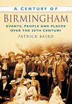 A Century of Birmingham (Century of North of England)