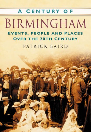 A Century of Birmingham (Century of North of England)
