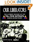 Our Liberators: The Combat History of the 746th Tank Battalion during World War II