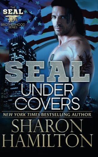 SEAL Under Covers: SEAL Brotherhood Series Book 3