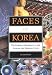 Faces of Korea: The Foreign Experience in the Land of the Morning Calm