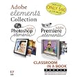 Adobe Photoshop Elements 3.0 and Premiere Elements Classroom in... by Adobe Systems Inc.