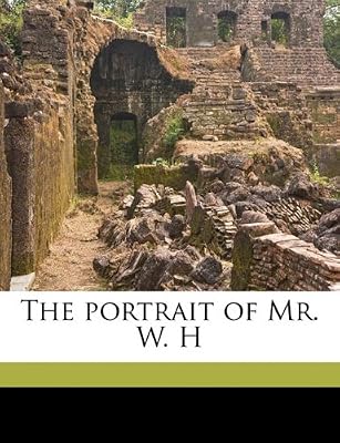 The Portrait Of Mr. W. H.