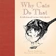 Why Cats Do That: A Collection of Curious Kitty Quirks by  Karen Anderson and Wendy Christensen