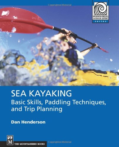 sea kayaking basic skills paddling techniques and expedition planning mountaineering outdoor experts