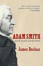 Adam Smith: and the Pursuit of Perfect Liberty